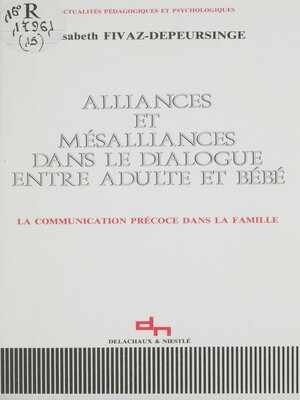 cover image of Alliances et mésalliances dans le dialogue entre adulte et bébé